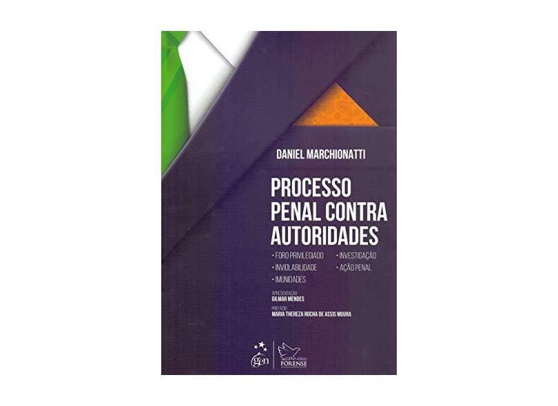 Processo Penal Contra Autoridades - Daniel Marchionatti - 9788530986605