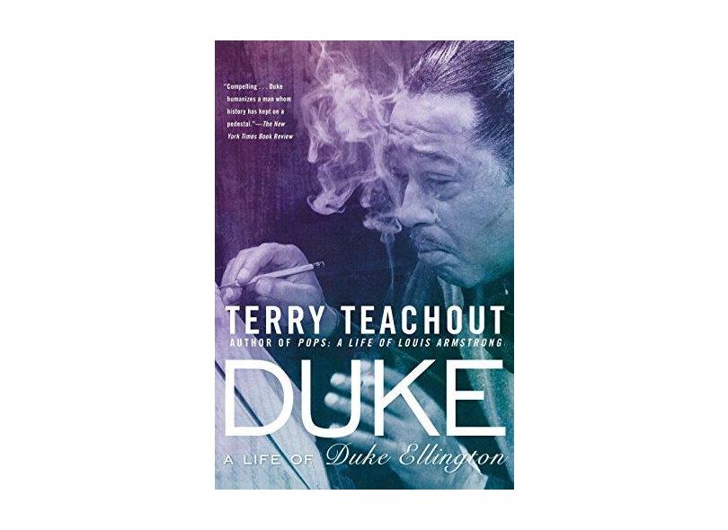 Duke: A Life of Duke Ellington - Terry Teachout - 9781592408801