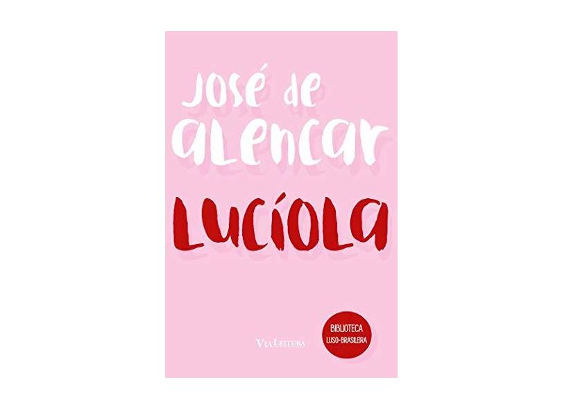 Lucíola - Coleção Biblioteca Luso-brasileira - José De Alencar - 9788567097503