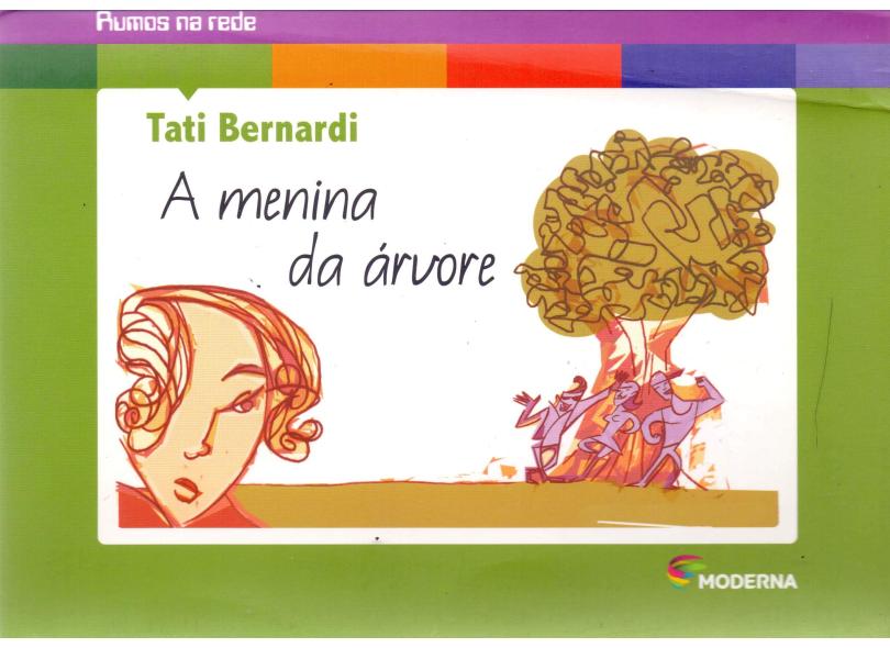 A Menina da Árvore - Col. Rumos na Rede - Bernardi, Tati - 9788516060404