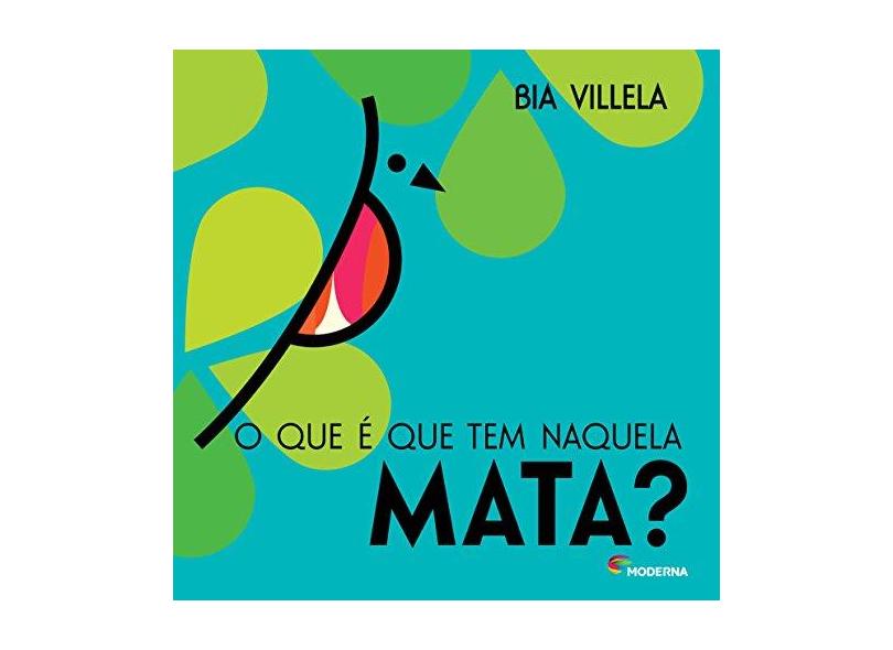 O Que É Que Tem Naquela Mata? - Villela, Bia - 9788516091712