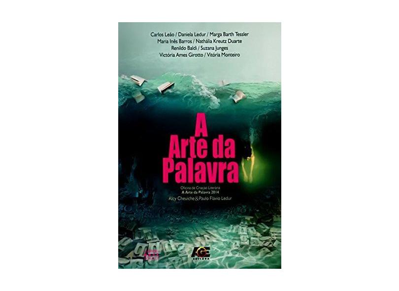 A Arte Da Palavra - Alcy Cheiuche; Paulo Flávio Ledur - 9788583431046
