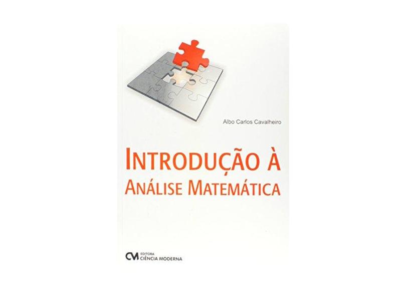 Introdução à Análise Matemática - Albo Carlos Cavalheiro - 9788539905096