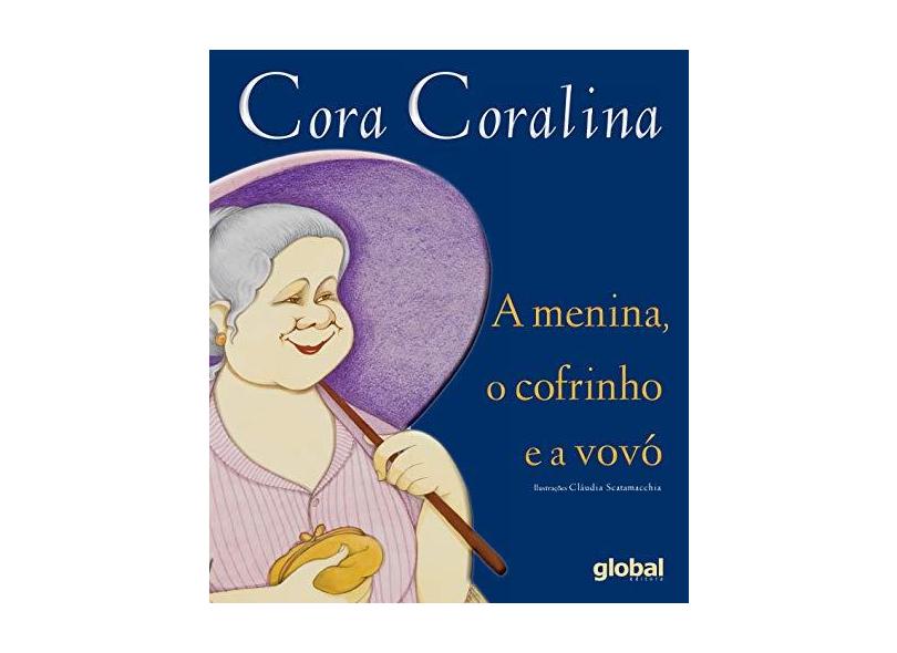 A Menina, O Cofrinho e A Vovó - Cora Coralina - 9788526013728