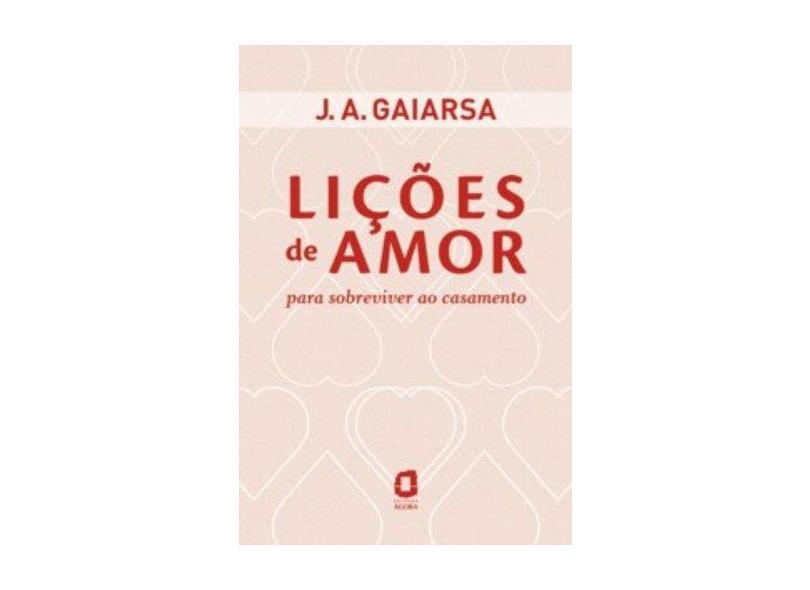 Lições de Amor - Para Sobreviver ao Casamento - J.a.gaiarsa - 9788571830592