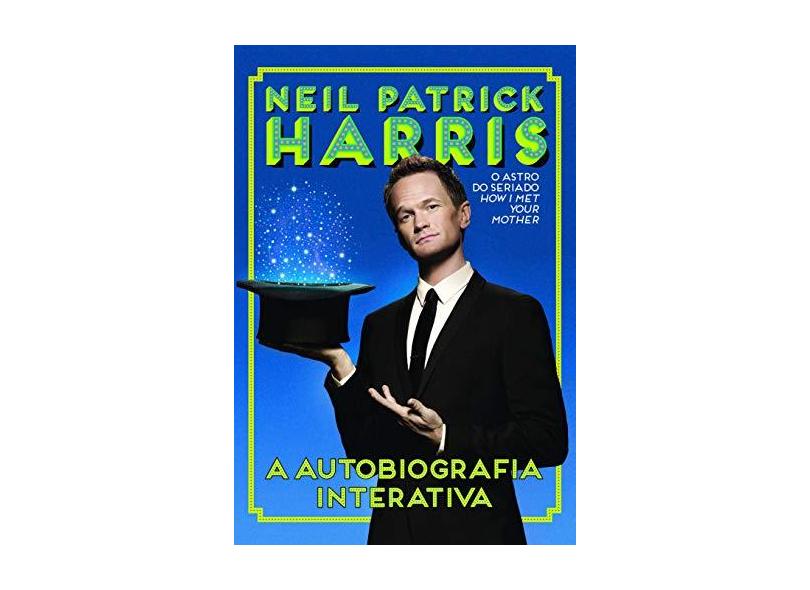 Neil Patrick Harris - A Autobiografia Interativa - Harris, Neil Patrick - 9788565530767