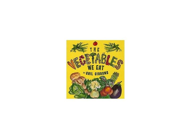 The Vegetables We Eat - Gail Gibons - 9780823421534
