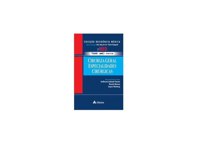 CIRURGIA GERAL ESPECIALIDADES CIRURGICAS - Taniguchi, Flavio / Liu, Davi Jing (editores Da Colecao) / Peixoto, Guilherme Andrade / Moreno, Rica - 9788538809265