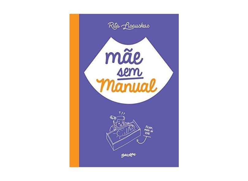 Mãe Sem Manual - Lisauskas, Rita - 9788581743554