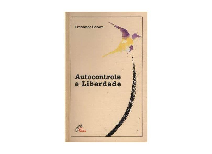 Autocontrole e Liberdade - Canova,francesco - 9788573111323