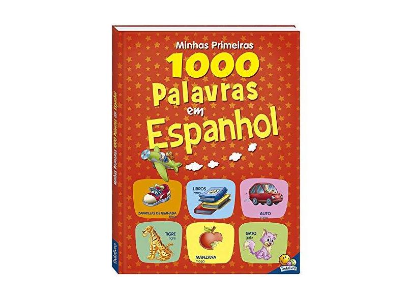 Minhas Primeiras 1.000 Palavras em Espanhol - Todolivro - 9788537605424