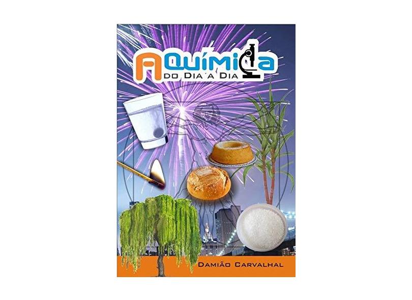 A Química do Dia a Dia - Damião Carvalhal - 9788554048204