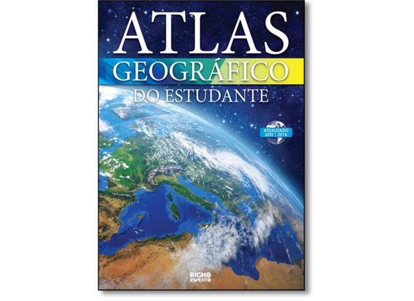 Atlas Geográfico do Estudante - Atualizado 2015/2016 - Editora Bicho Esperto - 9788533935198