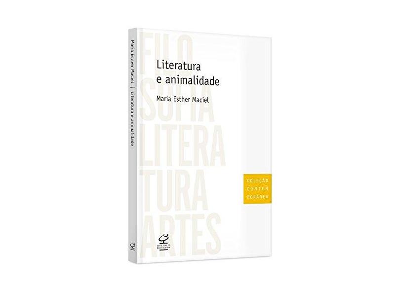 Literatura E Animalidade - Maria Esther Maciel - 9788520012987