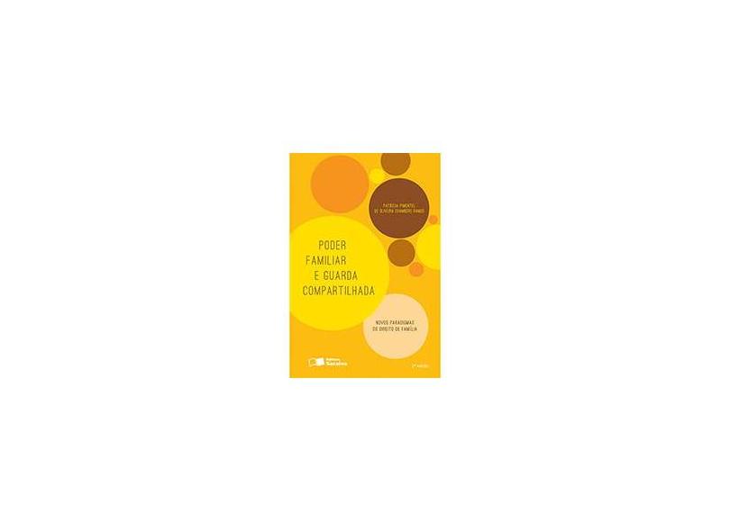 O Poder Familiar e A Guarda Compartilhada - Novos Paradigmas do Direito de Família - 2ª Ed. 2016 - Ramos, Patricia Pimentel De Oliveira Chambers - 9788502637283