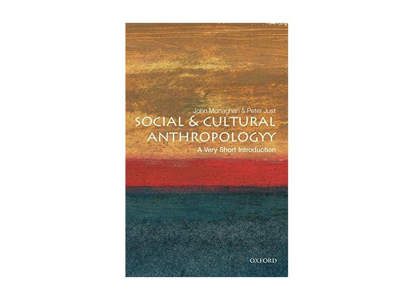 Social and Cultural Anthropology: A Very Short Introduction - John Monaghan - 9780192853462