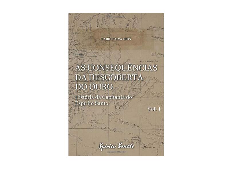 As Consequências Da Descoberta Do Ouro - Fabio Paiva Reis - 9788593801051