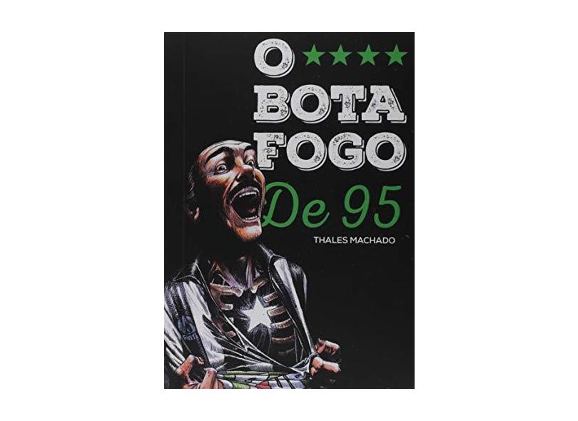 O Botafogo de 95 - Thales Machado - 9788592032104