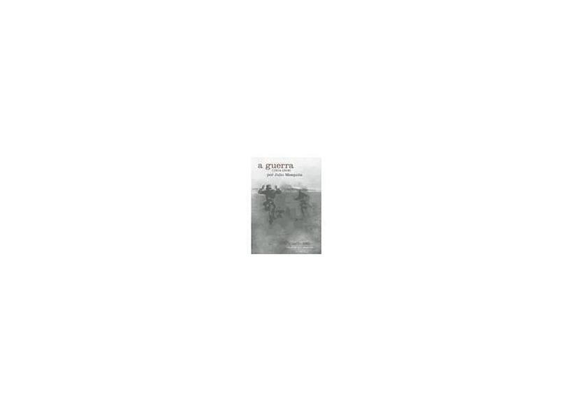 A Guerra. 1914-1918 - Capa Comum - 9788587556134