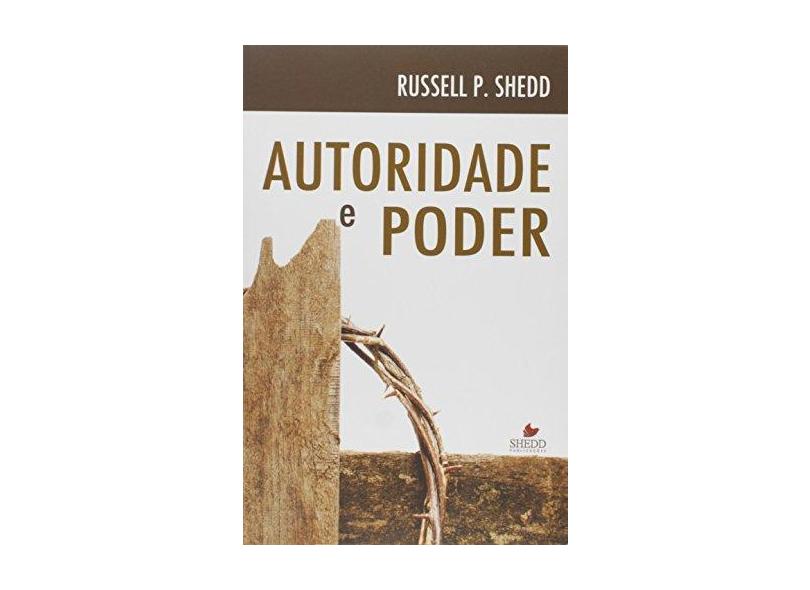 Autoridade E Poder - Russell P. Shedd - 9788580380231