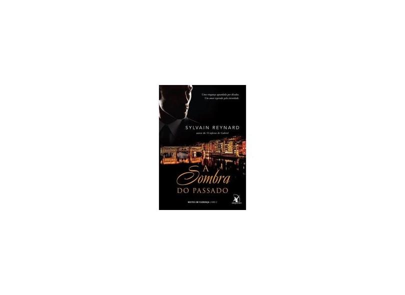 Sombra do Passado, A - Vol.2 - Série Noites em Florença - Sylvain Reynard - 9788580416275