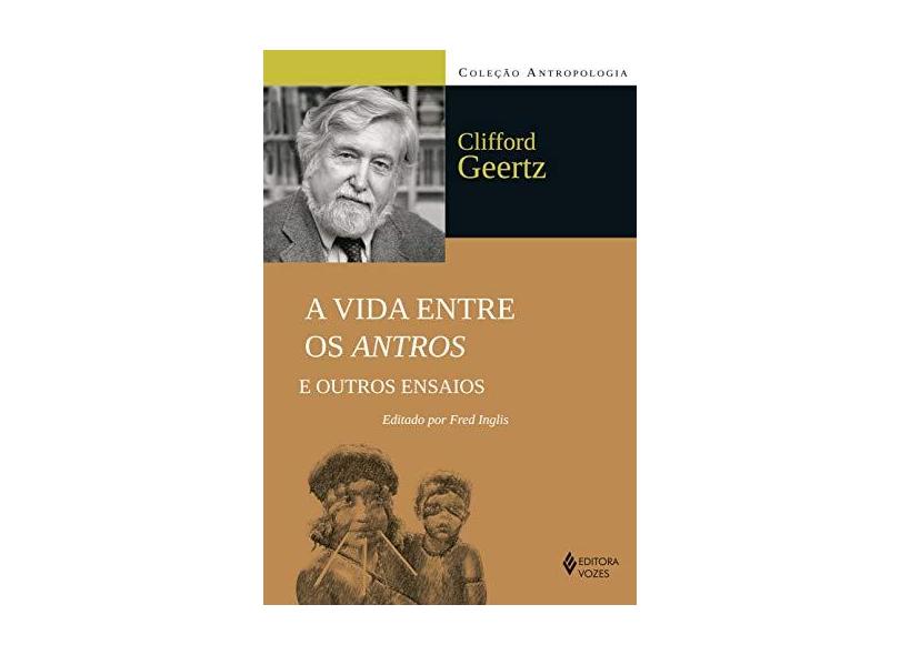 A Vida Entre os Antros e Outros Ensaios - Capa Comum - 9788532649805