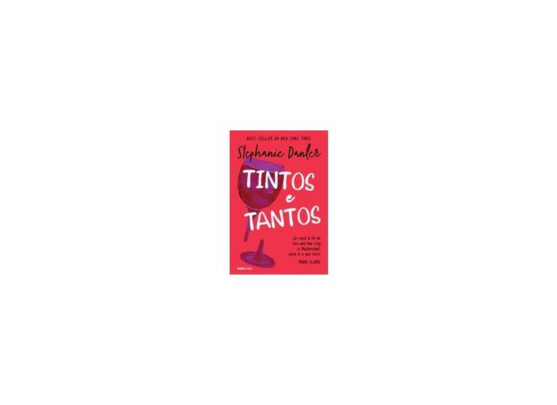 Tintos e Tantos - Stephanie Danler - 9788525062963