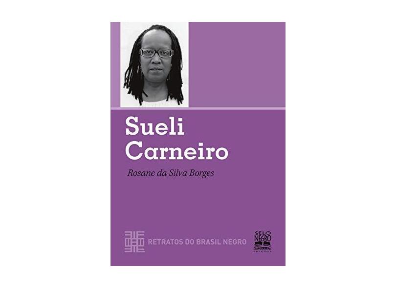 Sueli Carneiro - Col. Retratos do Brasil Negro - Borges, Rosana - 9788587478368