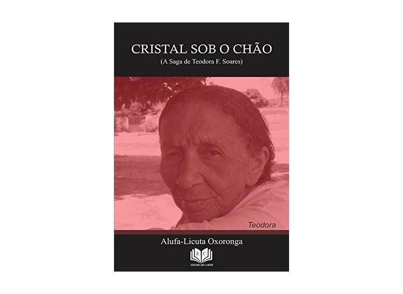 Cristal Sob o Chão - Alufa-licuta Oxoronga - 9781979275293