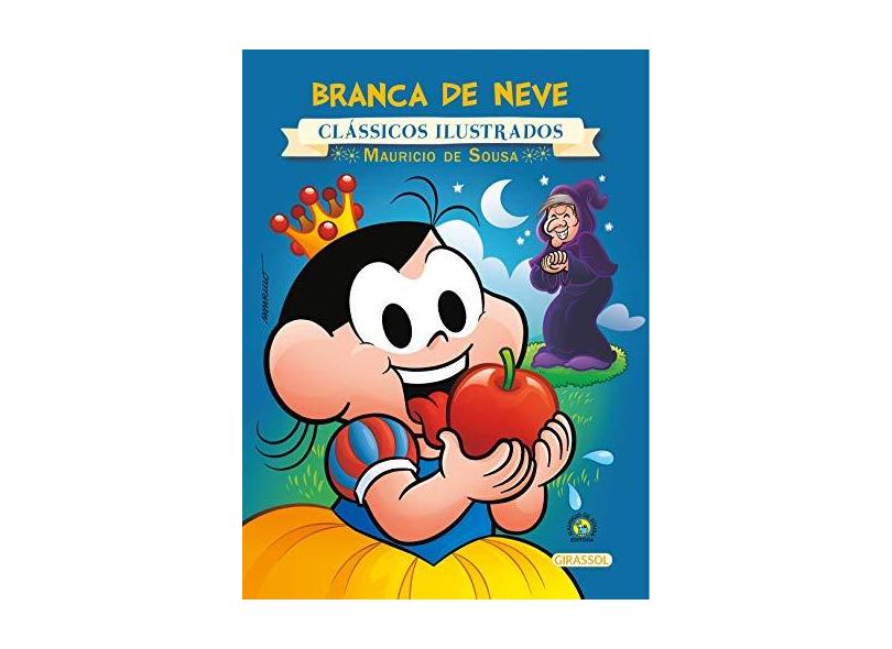 Turma da Mônica - Branca de Neve - Col. Clássicos Ilustrados - Maurício De Sousa - 9788539418824