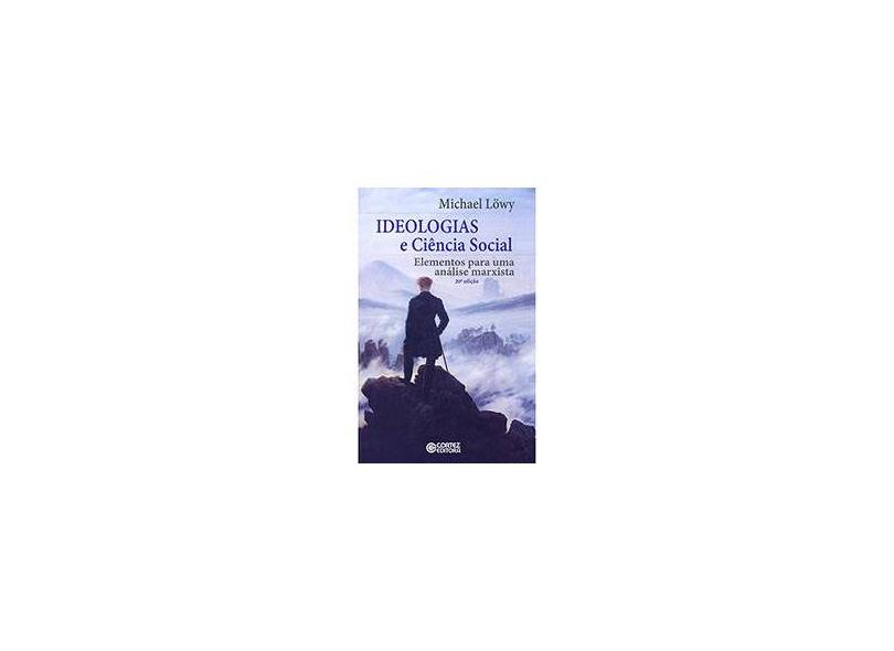Ideologias e Ciência Social. Elementos Para Uma Análise Marxista - Capa Comum - 9788524917806