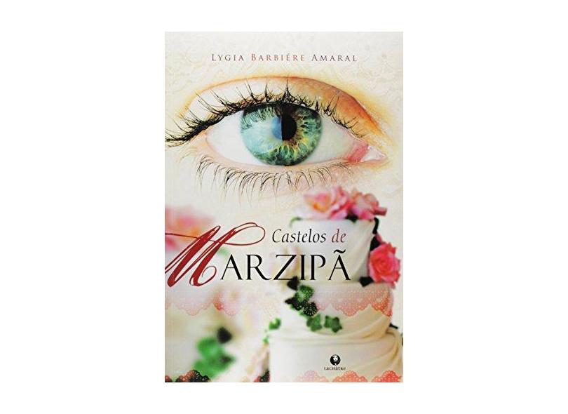 Castelos de Marzipã - Amaral, Lygia Barbiére - 9788582910375