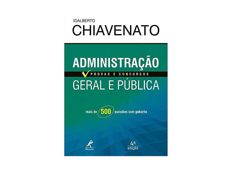 Administração Geral e Pública - Série Provas e Concursos - 4ª Ed. 2016 - Chiavenato, Idalberto - 9788520441091