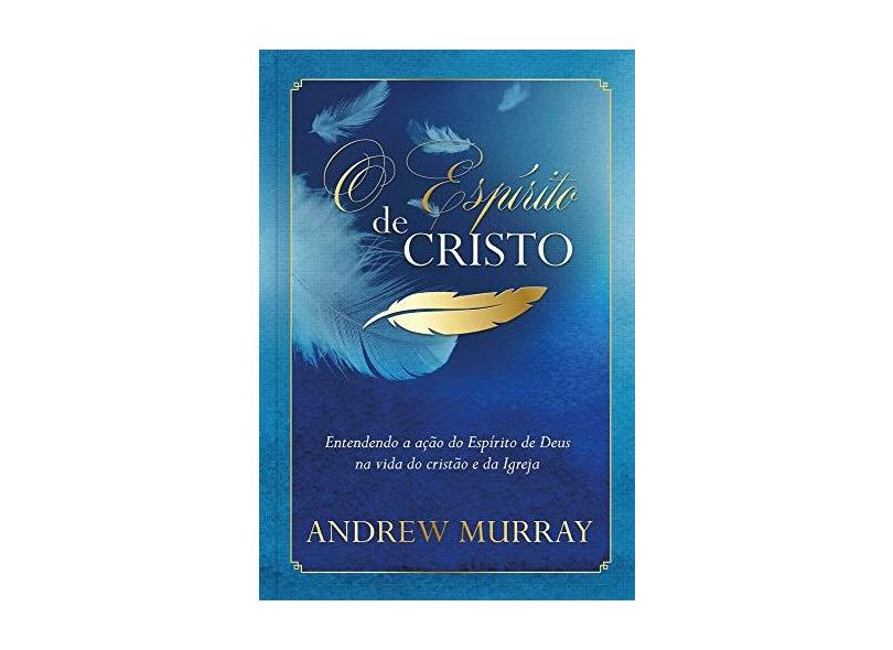 O Espírito De Cristo - Andrew Murray - 9781680436884
