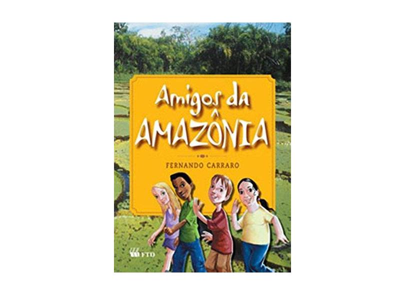 Amigos da Amazônia - Carraro, Fernando - 9788532259325