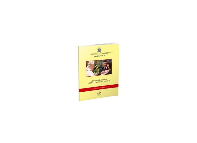 D.P Nº 24 - Exortacao Apostolica Pos-Sinodal - Papa Francisco - Sobre O Amor Na Familia - Papa Francisco - 9788579724954