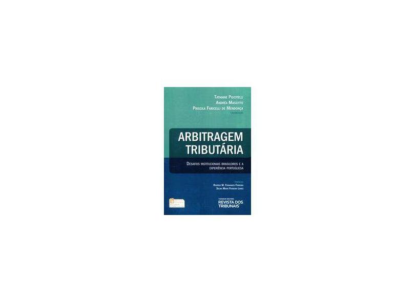 Arbitragem Tributária Desafios Institucionais Brasileiros e a Experiência Portuguesa - Tathiane Piscitelli - 9788553210527