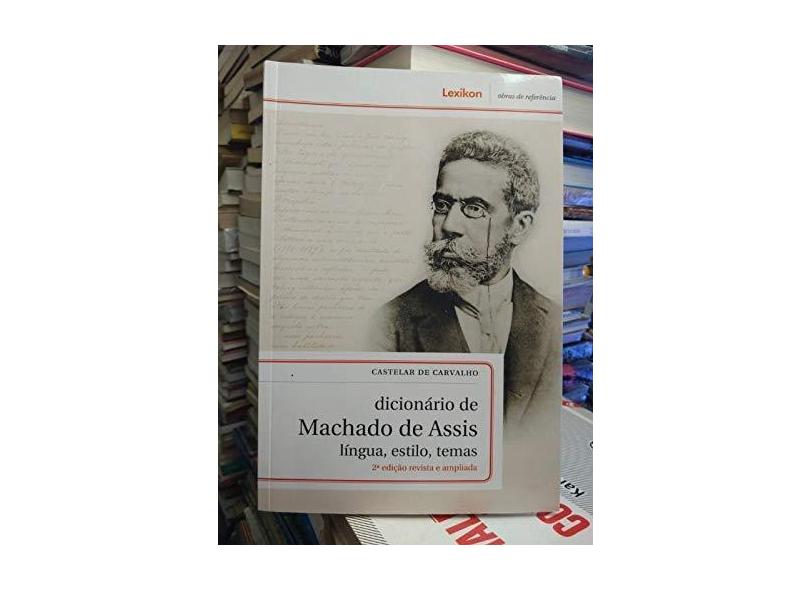 Dicionário de Machado de Assis - Castelar De Carvalho - 9788583000952