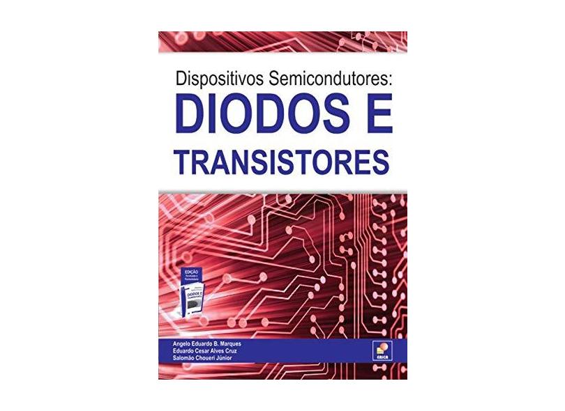 Estude e Use Dispositivos Semicondutores Diodos Transisto - Marques, Angelo Eduardo B - 9788571943179