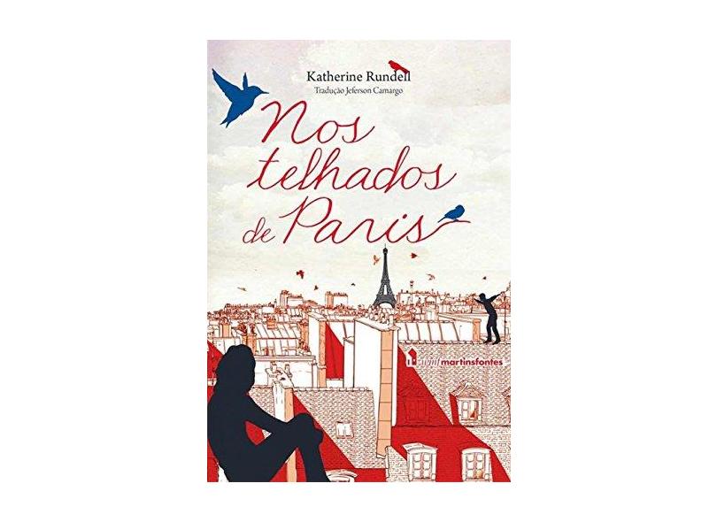 Nos Telhados de Paris - Katherine Rundell - 9788546900169