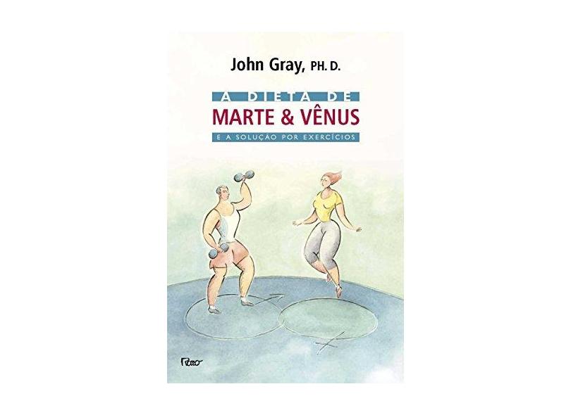 A Dieta de Marte & Vênus - Gray, John - 9788532520098