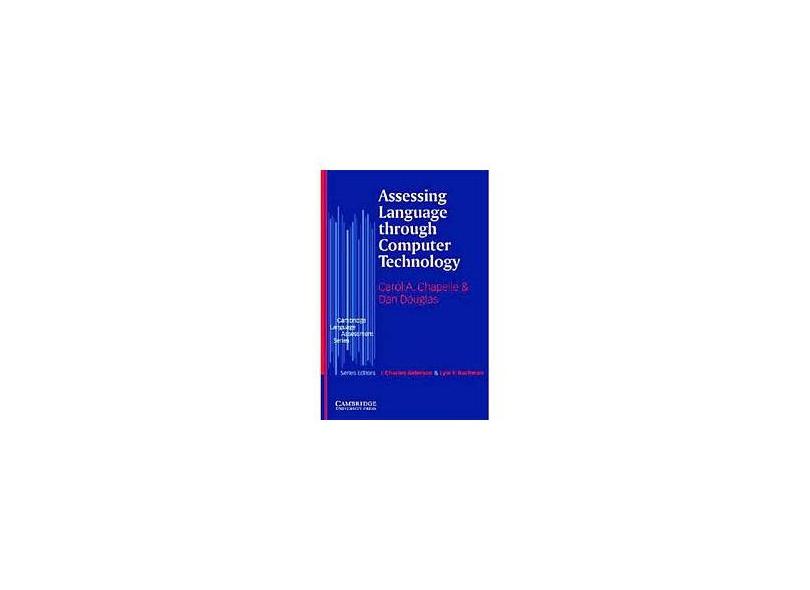 Assessing Language through Computer Technology - Carol A. Chapelle, Dan Douglas - 9780521549493