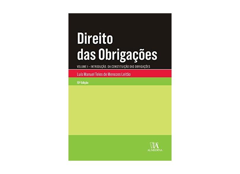 Direito Das Obrigações – Vol. I - Leitão, Luís Manuel Teles De Menezes - 9789724073484