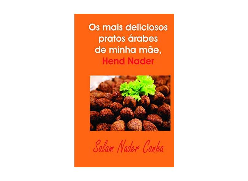 Deliciosos Pratos Arabes De - "canha, Salam Nader" - 9788569772118
