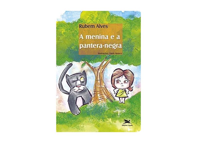 A Menina e a Pantera Negra - Alves, Rubem - 9788515003143