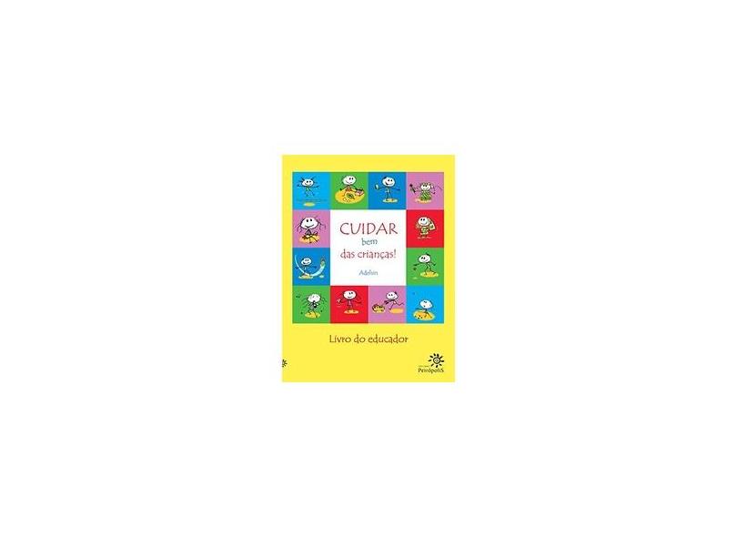Cuidar Bem das Crianças - Livro do Educador - Adelsin - 9788575961650