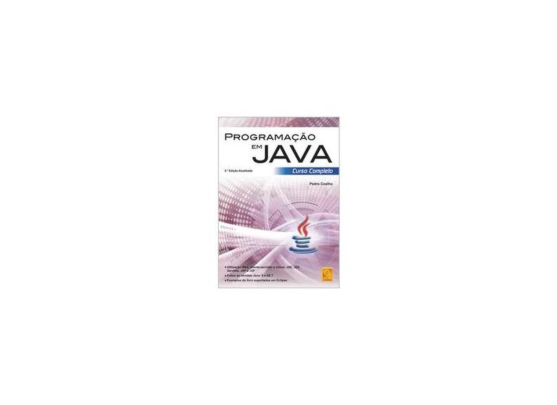 Programação em Java. Curso Completo - Pedro Coelho - 9789727228409