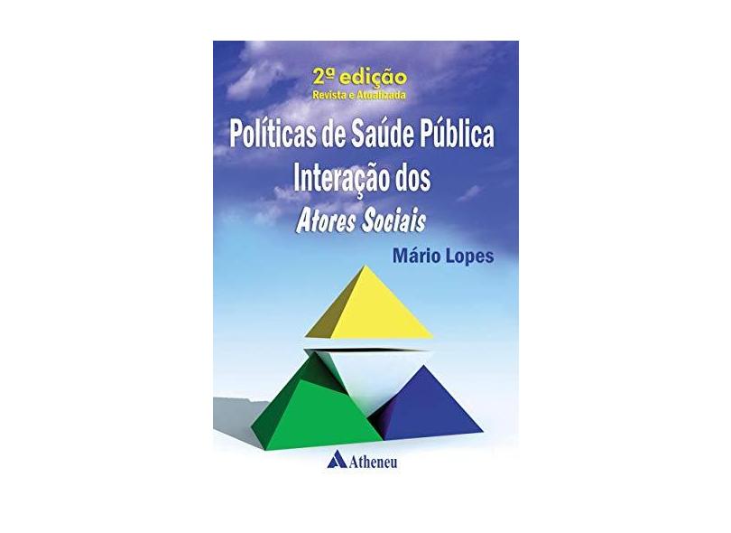 Políticas De Saúde Pública - Interações Dos Atores Sociais - Lopes, Mário - 9788538807544