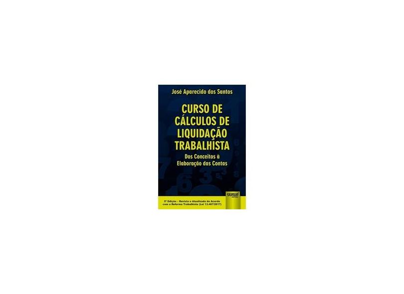 Curso De Cálculos De Liquidação Trabalhista 5ª Ed. 2018 José