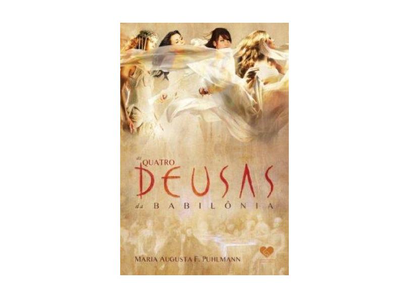 As Quatro Deusas Da Babilonia - Capa Comum - 9788598563633